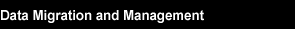 Data Migration and Management
